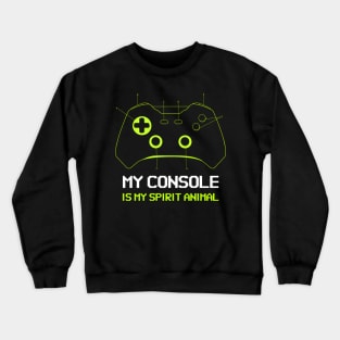 My console is my spirit animal, Funny Gamer Crewneck Sweatshirt